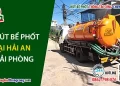 Dịch vụ hút bể phốt tại Hải An - Hải Phòng | Bảo hành 3-5 năm 11 hut be phot hai an hai phong gia re